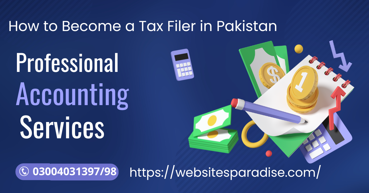 How to Become a Tax Filer in Pakistan